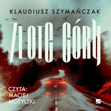 Złote góry. Nadkomisarz Laurentowicz. Tom 1 audiobook, Klaudiusz Szymańczak