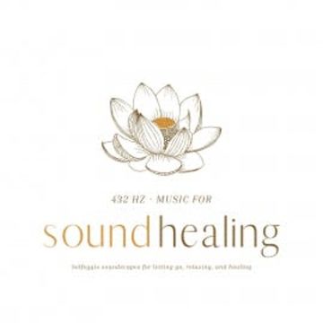 432 Hz Music for Sound Healing audiobook, Solfeggio Sound Healing Center