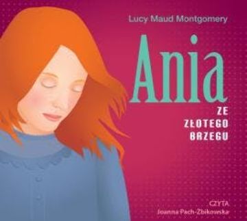 Ania ze Złotego Brzegu audiobook, Lucy Maud Montgomery