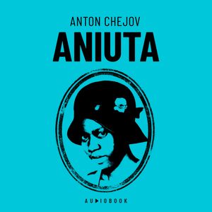 Aniuta (Completo), Anton Chejov.