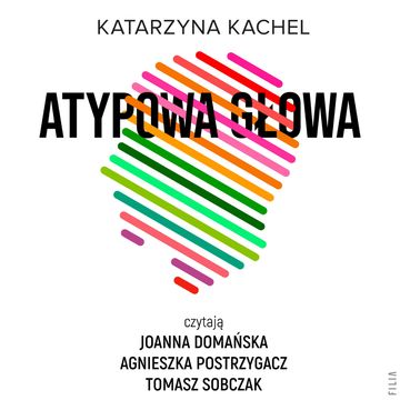 Atypowa głowa. Moje życie w spektrum audiobook, Katarzyna Kachel