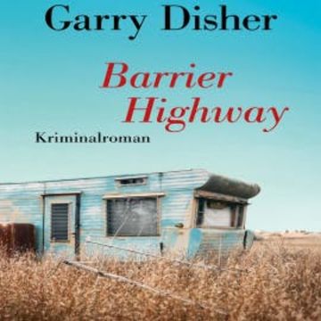 Barrier Highway audiobook, Garry Disher