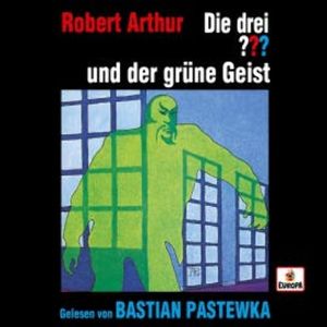 Bastian Pastewka liest: Die drei ??? und der grüne Geist, Robert Arthur