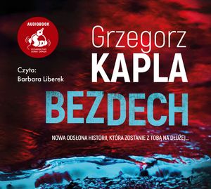 Bezdech, Grzegorz Kapla