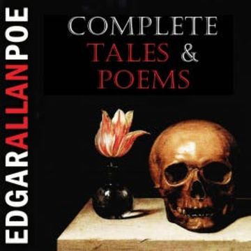 Complete Tales & Poems by Edgar Allan Poe audiobook, Edgar Allan Poe