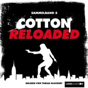 Cotton Reloaded: Sammelband 5 (Folge 13-15), Jürgen Benvenuti, Linda Budinger, Peter Mennigen