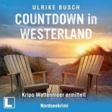 Countdown in Westerland - Kripo Wattenmeer ermittelt, Band 5 (ungekürzt) audiobook, Ulrike Busch