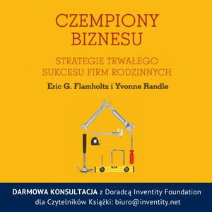 Czempiony Biznesu. Strategie Trwałego Sukcesu Firm Rodzinnych, Eric G.Flamholtz, Yvonne Randle