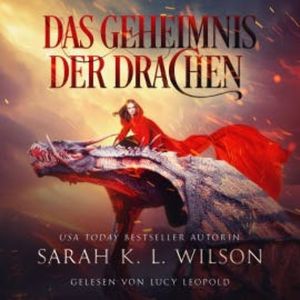 Das Geheimnis der Drachen (Tochter der Drachen 3) - Hörbuch, Sarah K. L. Wilson