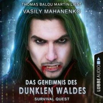 Das Geheimnis des dunklen Waldes - Survival Quest-Serie, Folge 3 (Ungekürzt) audiobook, Vasily Mahanenko