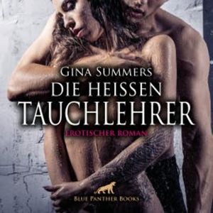 Die heißen Tauchlehrer / Erotik Audio Story / Erotisches Hörbuch, Gina Summers