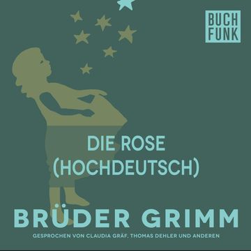 Die Rose audiobook, Gebrüder Grimm