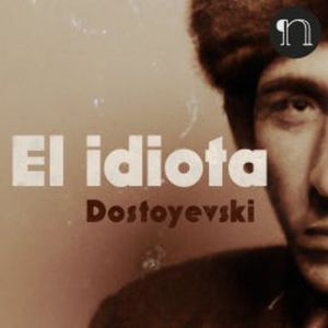 El idiota, Fyodor Dostoyevsky