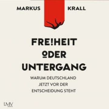 Freiheit oder Untergang audiobook, Markus Krall