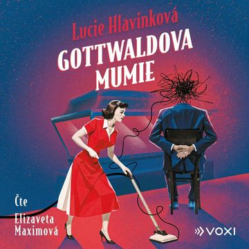 Gottwaldova mumie audiobook, Lucie Hlavinková