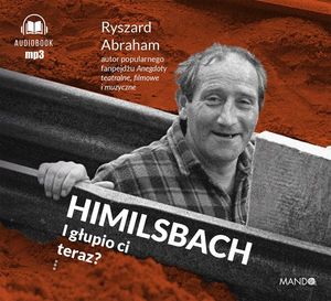 Himilsbach. I głupio ci teraz?, Ryszard Abraham