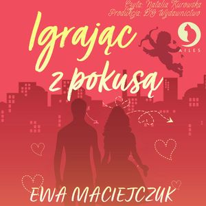 Igrając z pokusą, Ewa Maciejczuk
