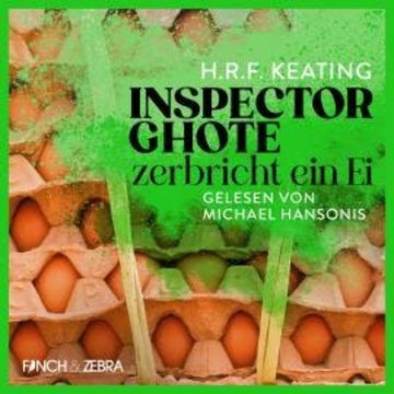 Inspector Ghote zerbricht ein Ei - Ein Inspector-Ghote-Krimi, Band 1 (Ungekürzt) audiobook, H.R.F. Keating