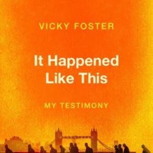 It Happened Like This, Vicky Foster