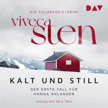 Kalt und still. Der erste Fall für Hanna Ahlander - Ein Fall für Hanna Ahlander (Polarkreis-Krimi), Band 1 (Ungekürzt) audiobook, Viveca Sten