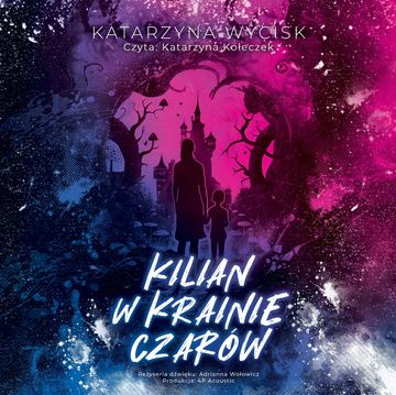Killian w krainie czarów audiobook, Katarzyna Wycisk