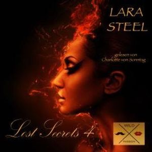 Lost Secrets, 4 (ungekürzt), Lara Steel