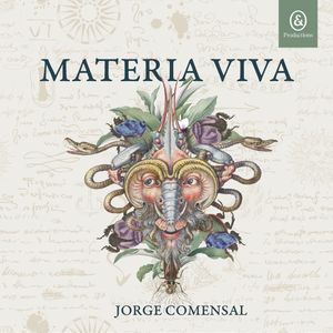 Materia viva, Jorge Comensal