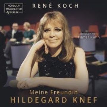 Meine Freundin Hildegard Knef - Die Diva und ihr Visagist (ungekürzt) audiobook, René Koch