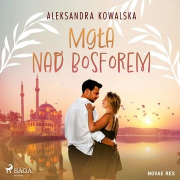 Mgła nad Bosforem audiobook, Aleksandra Kowalska