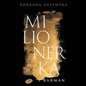 Milionerka i barman, Roksana Zalewska