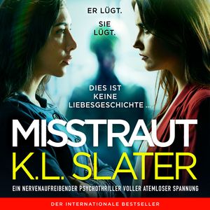 Misstraut (Ungekürzt), K.L. Slater