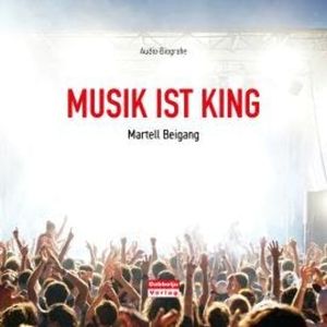 Musik ist King (Ungekürzt), Martell Beigang