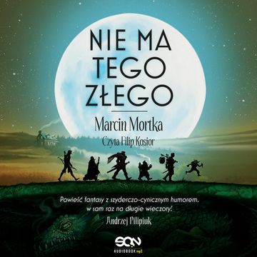 Nie ma tego złego. Drużyna do zadań specjalnych. Tom 1 audiobook, Marcin Mortka