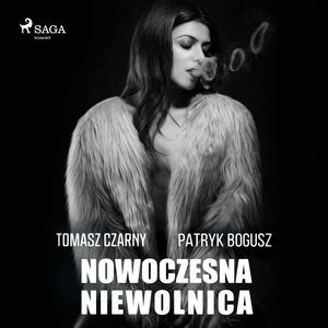 Nowoczesna niewolnica, Patryk Bogusz, Tomasz Czarny