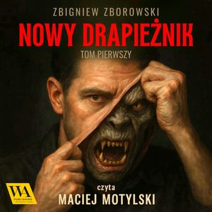 Nowy drapieżnik. Tom 1, Zbigniew Zborowski