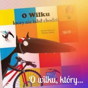 O wilku, który... – seria książek dla dzieci, Anna Jankowska