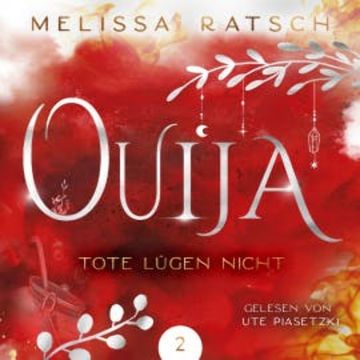 Ouija - Tote lügen nicht audiobook, Melissa Ratsch