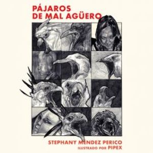 Pájaros de mal aguero, Stephany Méndez