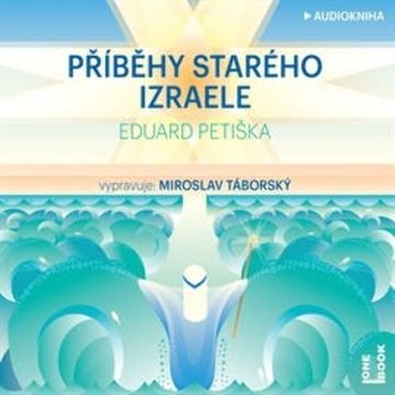Příběhy starého Izraele audiobook, Eduard Petiška