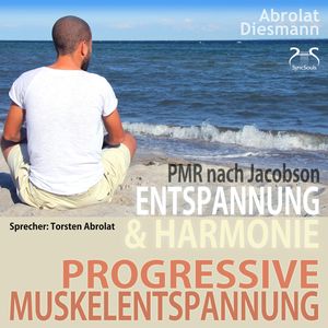 Progressive Muskelentspannung nach Jacobson – PMR, Franziska Diesmann