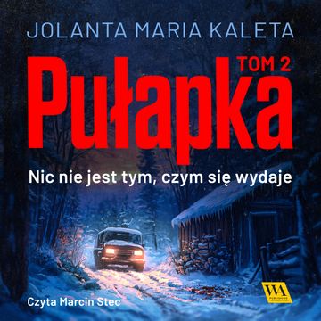 Pułapka. Nic nie jest tym, czym się wydaje. Tom drugi audiobook, Jolanta Maria Kaleta