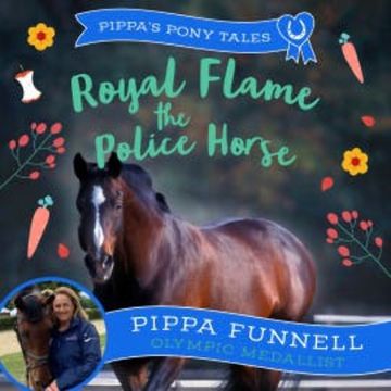 Royal Flame the Police Horse audiobook, Pippa Funnell