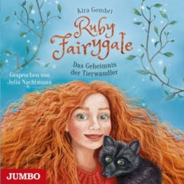 Ruby Fairygale. Das Geheimnis der Tierwandler audiobook, Kira Gembri