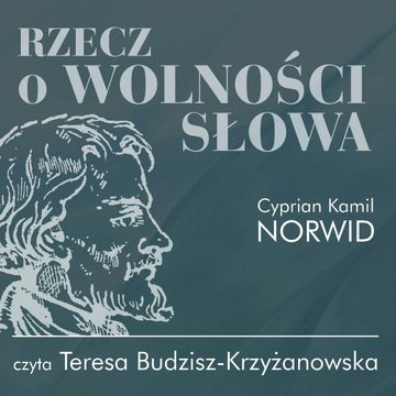 Rzecz o wolności słowa audiobook, Cyprian Kamil Norwid