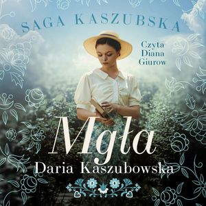 Saga kaszubska t.6. Mgła, Daria Kaszubowska