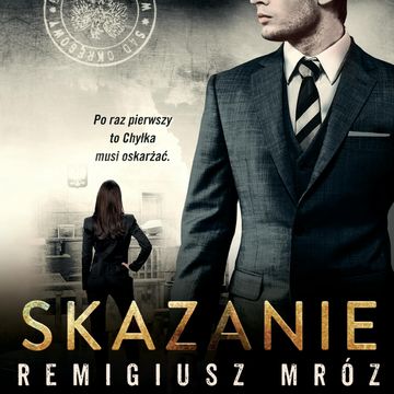 Skazanie. Joanna Chyłka. Tom 15, Remigiusz Mróz
