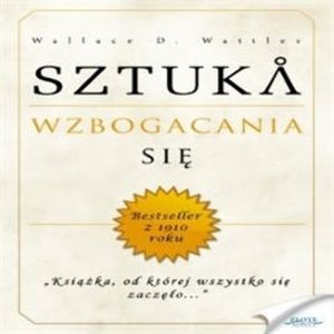 Sztuka wzbogacania się, Wallace D. Wattles