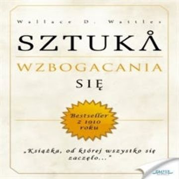 Sztuka wzbogacania się audiobook, Wallace D. Wattles