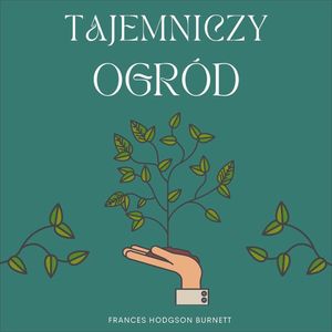 Tajemniczy ogród, Frances Hodgson Burnett