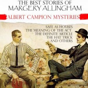 The Best Stories of Margery Allingham. Albert Campion Mysteries, Margery Allingham